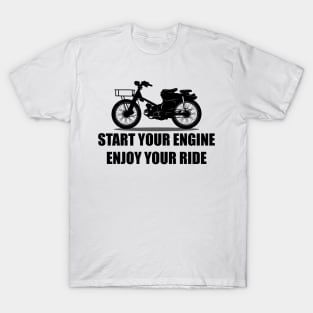 Start Your Engine Enjoy Your Ride 01-A T-Shirt